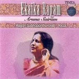 Album of Aruna Sairam - Ekaika Ragam