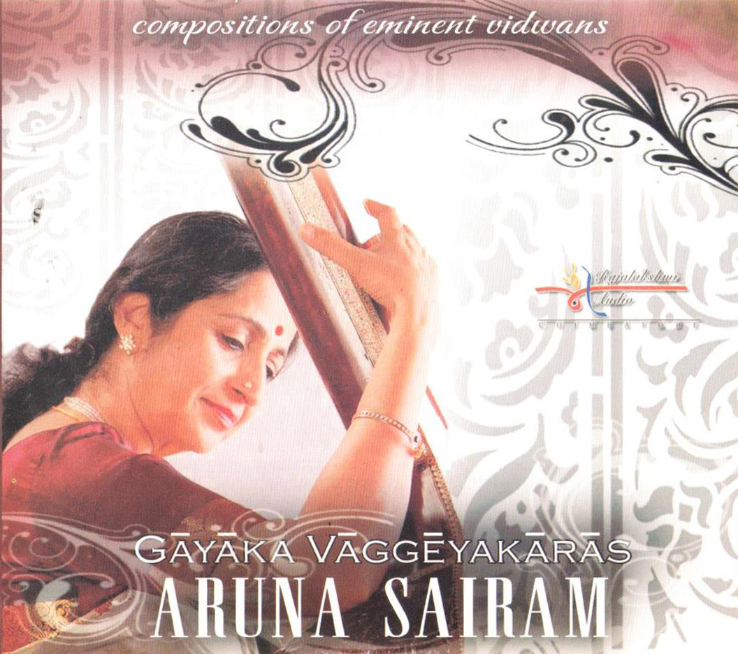 Album of Aruna Sairam - Gayaka Vaggeyakaras