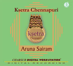 Album of Aruna Sairam - Ksetra Chennapuri
